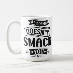 If Karma Doesn't Coffee Mug