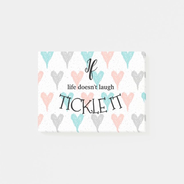 If life doesn't laugh, Tickle it Funny Life Quote Post-it Notes (Front)