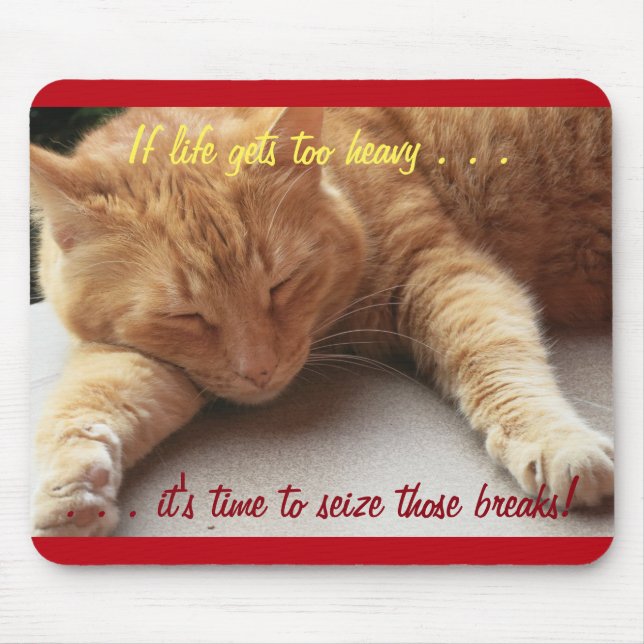If life gets too heavy Cat Napping Mousepad (3b) (Front)