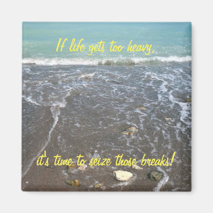 If life gets too heavy Inspirational Magnet (2b)