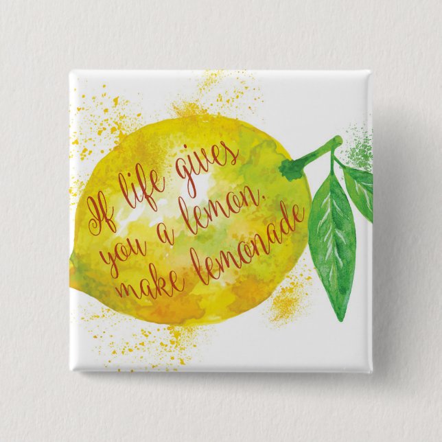 If Life Gives You A Lemon, Make Lemonade 2 Inch Square Button (Front)