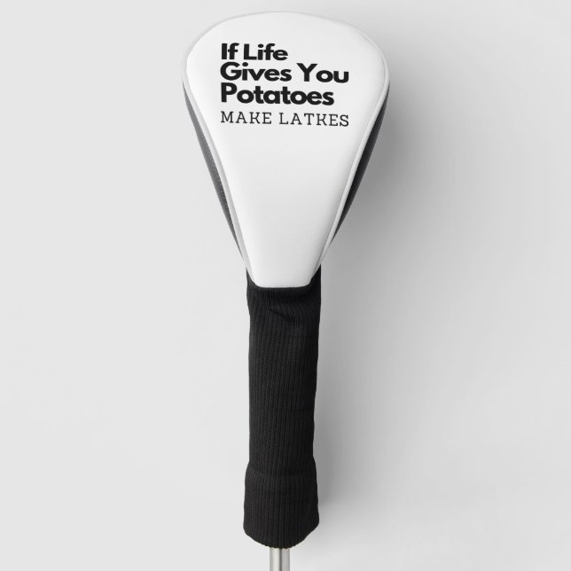 If Life Gives you a Potatoes Make a Latke  Golf Head Cover (Front)