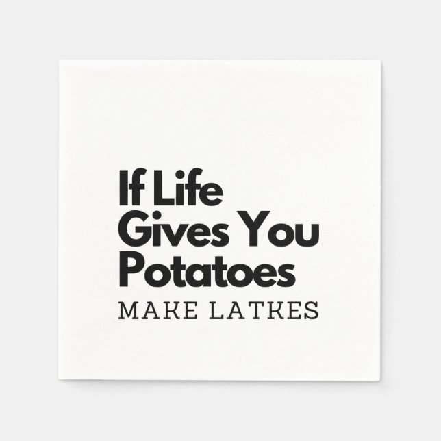 If Life Gives you a Potatoes Make a Latke  Napkin (Front)