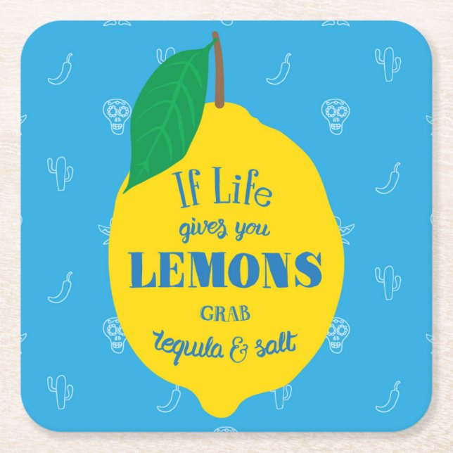 If Life Gives You Lemons, Grab Tequila And Salt Square Paper Coaster (Front)