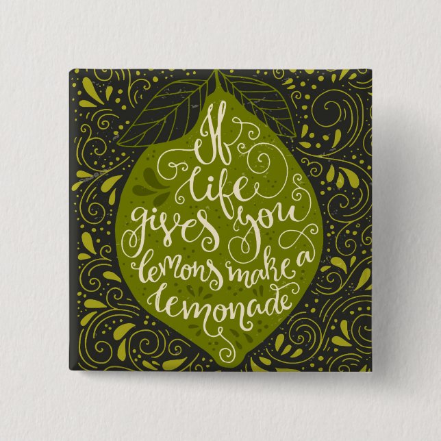 If Life Gives You Lemons Make A Lemonade 2 Inch Square Button (Front)