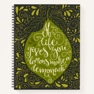 If Life Gives You Lemons Make A Lemonade Notebook