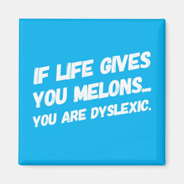If Life Gives You Melons Magnet (Front)