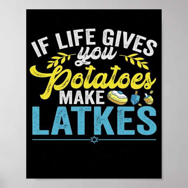 If Life gives you Potatoes Make Latkes Hanukkah Poster (Front)