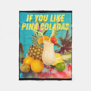If like pina coladas funny summer cocktail party fleece blanket