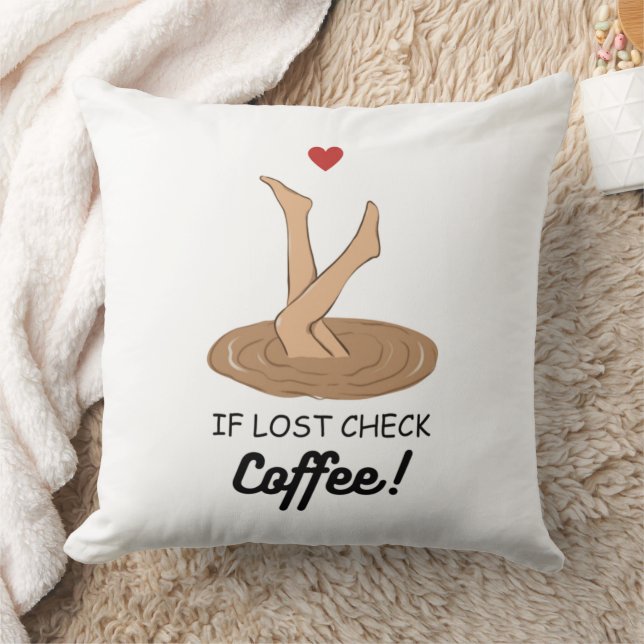 If Lost Check Coffee Funny Coffee Lover Art Throw Pillow (Blanket)