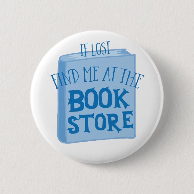 if lost find me at the book store 2 inch round button (Front)