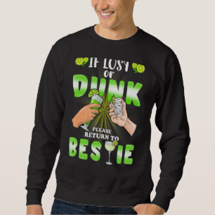 If Lost Or Drunk Please Return To Bestie I'm The B Sweatshirt