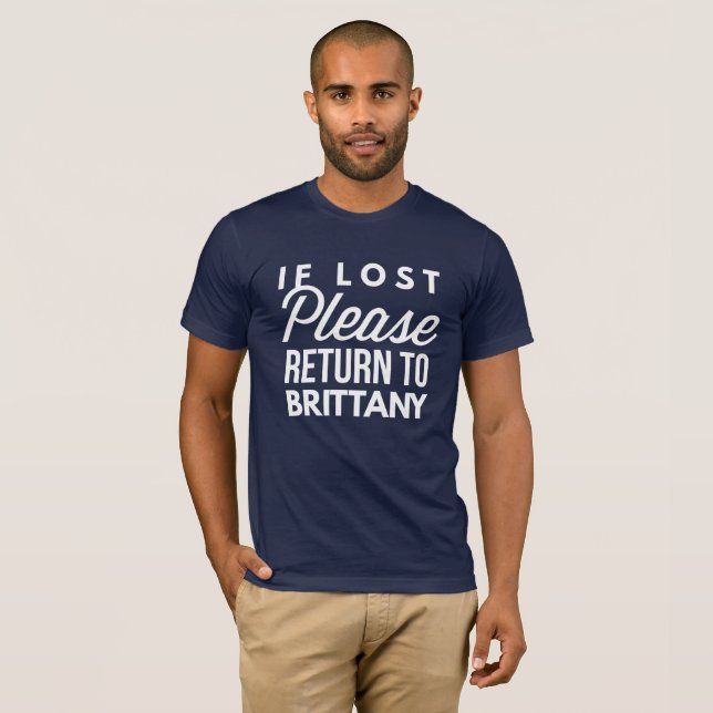 If lost please return to Brittany T-Shirt (Front Full)