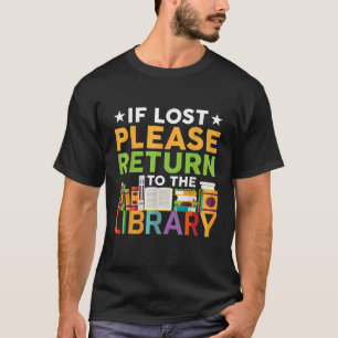 If Lost Please Return To Library Librarian Gift T T-Shirt