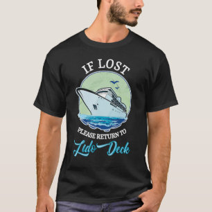 If Lost Please Return To Lido Deck Cruising 1 T-Shirt