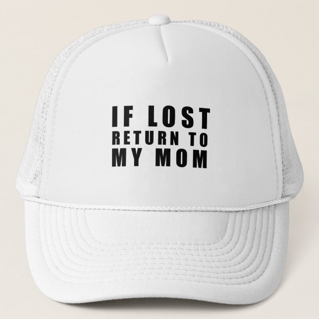 If lost return to my mom trucker hat (Front)