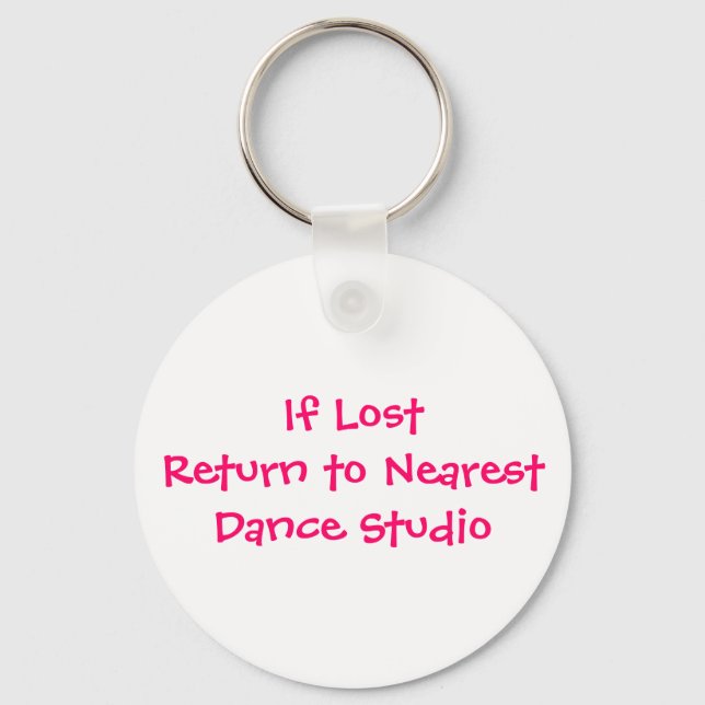If Lost Return to Nearest Dance Studio Keychain (Front)