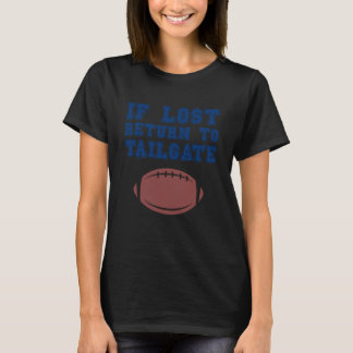 If Lost Return to Tailgate White Tailgating Out Fo T-Shirt