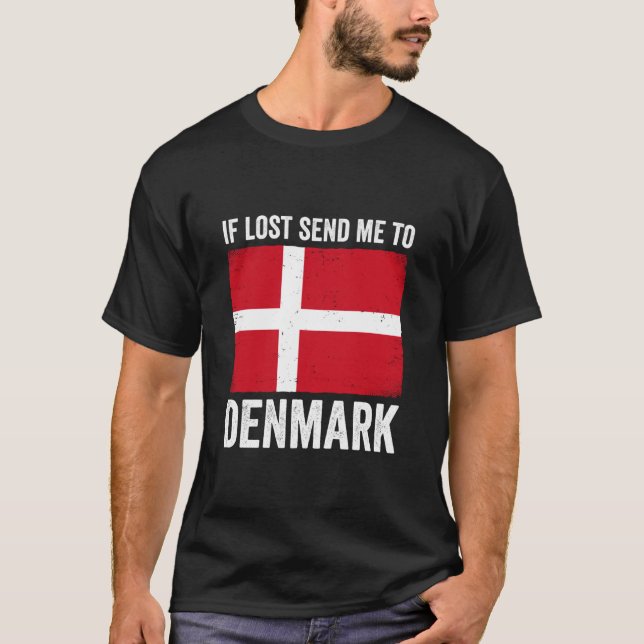 If Lost Send Me to Denmark T-Shirt (Front)