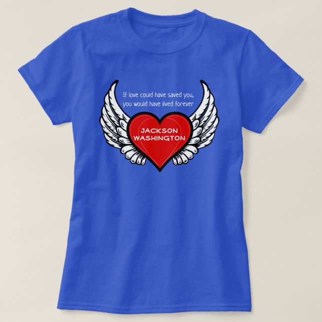 "If love could have saved you" with heart T-Shirt (Design Front)