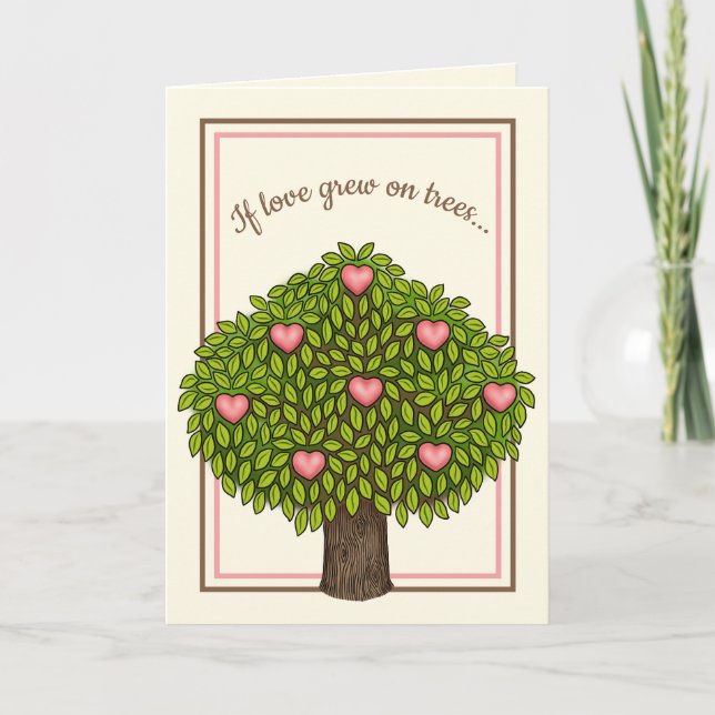 "If Love Grew on Trees" Anniversary Valentine Card (Front)