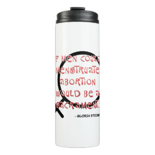 If Men Could Menstruate Thermal Tumbler