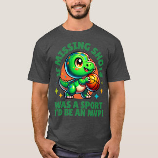 If missing shots was a sport Id be an MVP T-Shirt