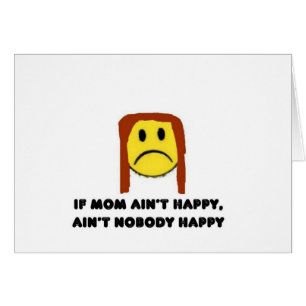 If Mom Ain't Happy