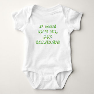 If mom says no, ask grandma! baby bodysuit