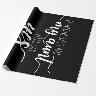 If Mom Says No My Aunt Funny saying Wrapping Paper