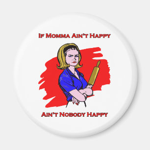 If Momma Ain't Happy Magnet
