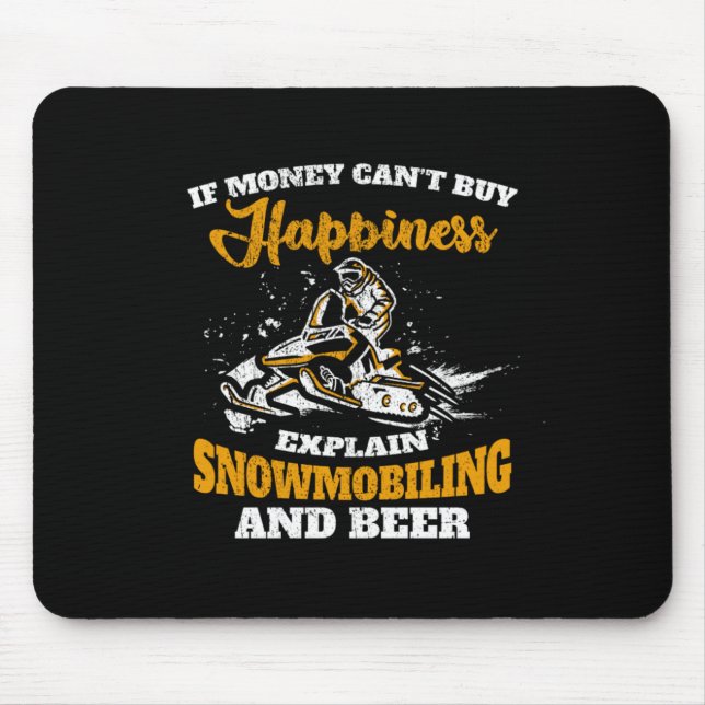 If Money Cant Buy Happiness Snowmobiling And Beer Mouse Pad (Front)