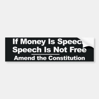 If Money Is Speech... Bumper Sticker