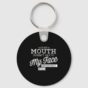If mouth doesn't say face will expression keychain