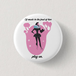 If music be the food of love play on 1 inch round button