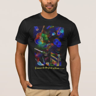 If music be the food of love--- T-Shirt