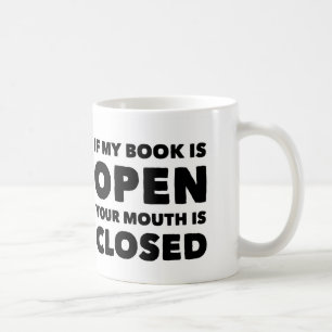 If my Book is Open Coffee Mug