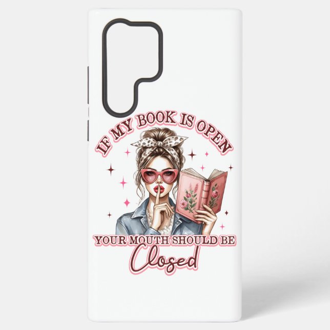 If My Book Is Open...  Samsung Galaxy S22 Ultra Case (Back)