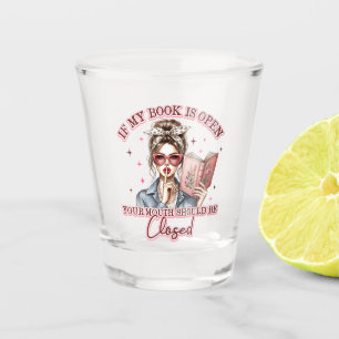 If My Book Is Open... Shot Glass