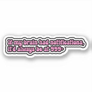 If my brain had notifications, ADHD Brain