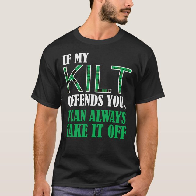 If My Kilt Offends You - Funny St. Patrick's Day S T-Shirt (Front)