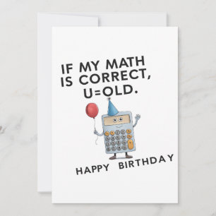 If My Math Is Correct U Old Funny Dad Birthday Holiday Card