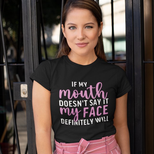 If my Mouth Doesn't say it funny sarcastic T-Shirt (Creator Uploaded)