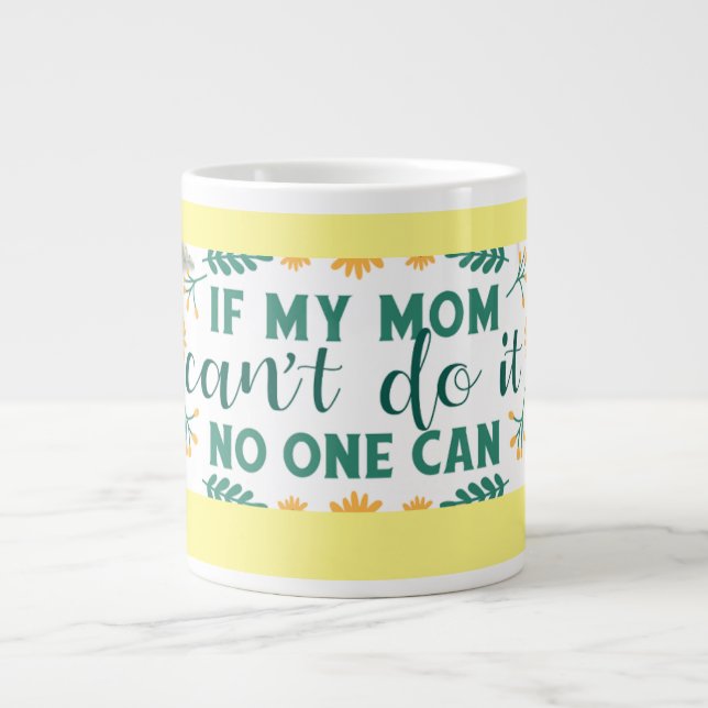 If my mum can't do it, no one can - mug specialty (Devant)