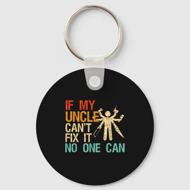 If My Uncle Can't Fix It Can  Keychain (Front)