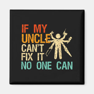 If My Uncle Can't Fix It Can  Magnet