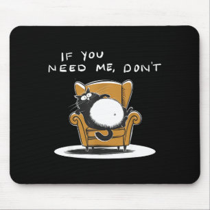 If need don't funny black cat sarcastic humour mouse pad