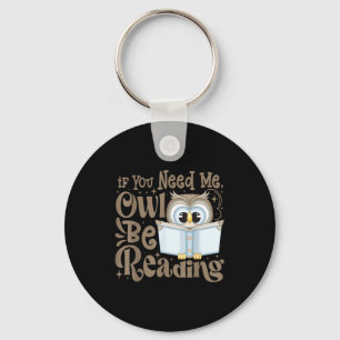 If need owl be reading funny book lover students keychain