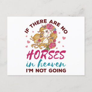If No Horses in Heaven I"m Not Going Horse Lover Postcard