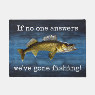 "If no one answers, we've gone fishing!" Doormat